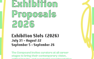 The Compound Exhibition Proposal Open Call 2026